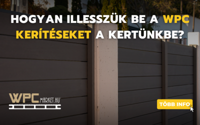 A modern dizájn és a természet találkozása: Hogyan illesszük be a WPC kerítéseket a kertünkbe?