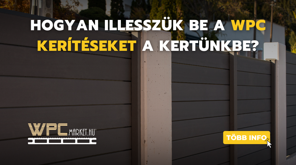 A modern dizájn és a természet találkozása: Hogyan illesszük be a WPC kerítéseket a kertünkbe?