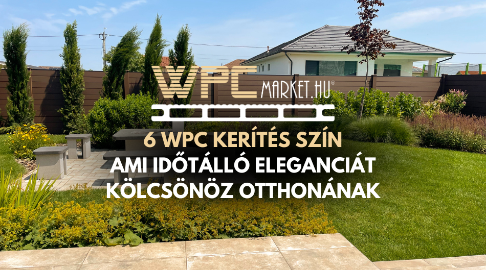 6 WPC kerítés szín, ami időtálló eleganciát kölcsönöz otthonának