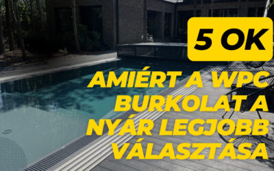 5 ok, amiért a WPC burkolat a nyár legjobb választása a kertedbe